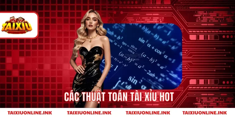 Các thuật toán tài xỉu hot