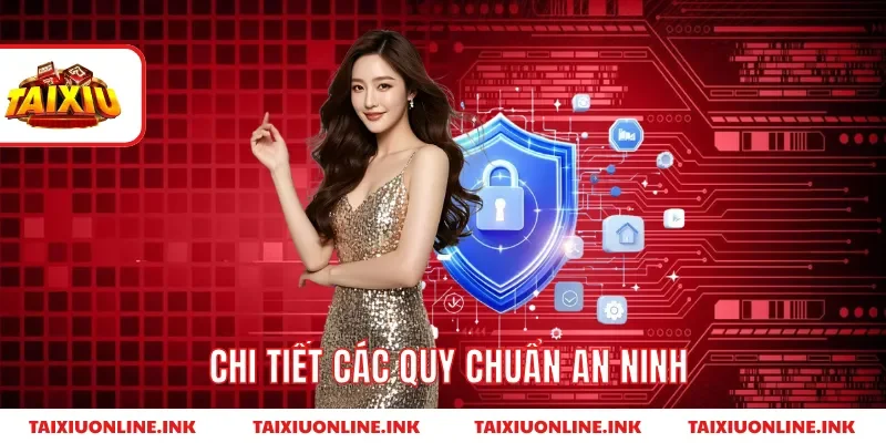 Chi tiết các quy chuẩn an ninh