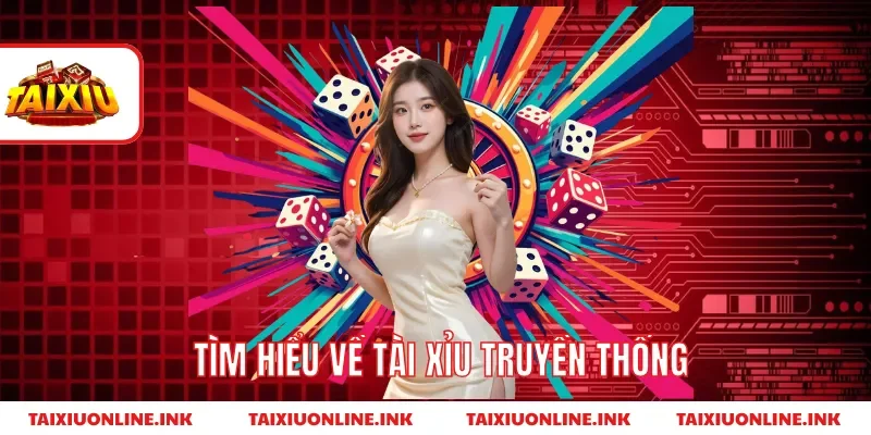 Tìm hiểu về tài xỉu truyền thống